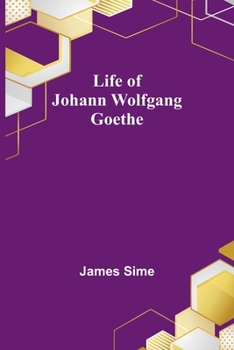 Paperback Life of Johann Wolfgang Goethe Book