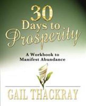 Paperback 30 Days to Prosperity: A Workbook to Manifest Abundance Book