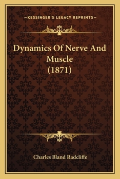 Paperback Dynamics Of Nerve And Muscle (1871) Book