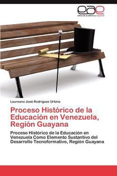 Paperback Proceso Histórico de la Educación en Venezuela, Región Guayana [Spanish] Book