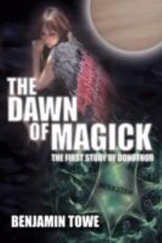 Hardcover The Dawn of Magick: The First Story of Donothor Book