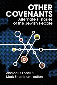 Paperback Other Covenants: Alternate Histories of the Jewish People Book