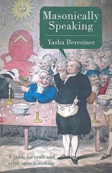 Paperback Masonically Speaking: A Guide for Craft and Other Speech Making Book