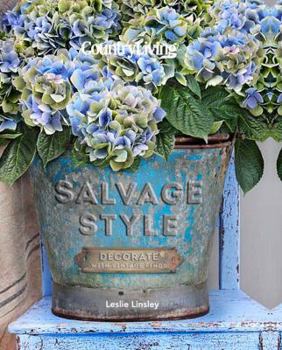 Hardcover Country Living Salvage Style: Decorate with Vintage Finds Book