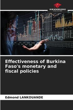 Paperback Effectiveness of Burkina Faso's monetary and fiscal policies Book