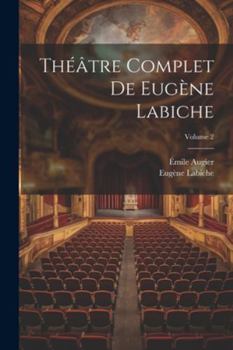 Paperback Théâtre complet de Eugène Labiche; Volume 2 [French] Book