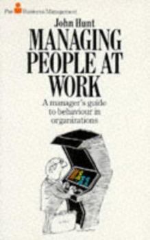 Paperback Managing People at Work: A Manager's Guide to Behaviour in Organizations (Pan Business/Management) Book