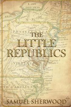 Paperback The Little Republics: A Guide to a Constitutional Form of Government at the Local Level Book