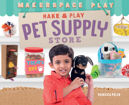 Library Binding Make & Play Pet Supply Store Book