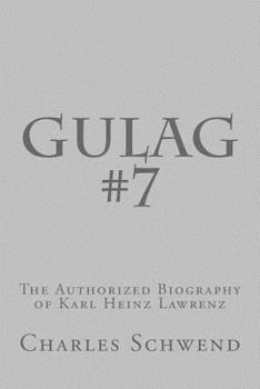 Paperback Gulag #7: The Authorized Biography of Karl Heinz Lorenz Book