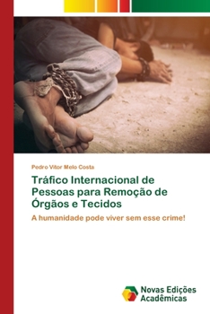 Paperback Tráfico Internacional de Pessoas para Remoção de Órgãos e Tecidos [Portuguese] Book