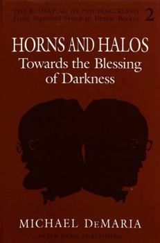 Hardcover Horns and Halos: Towards the Blessing of Darkness Book