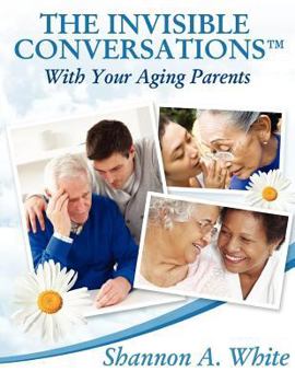 Paperback The Invisible Conversations (tm) with Your Aging Parents Book