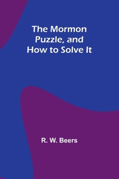 Paperback The Mormon Puzzle, and How to Solve It Book
