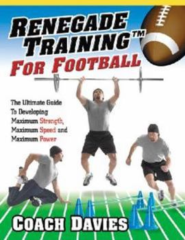 Paperback Renegade Training for Football: The Ultimate Guide to Developing Maximum Strength, Book