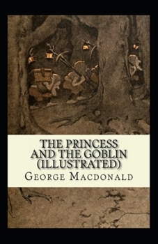 The Princess and the Goblin Illustrated