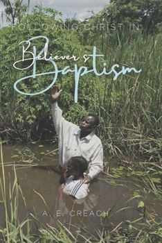 Paperback Following Christ in Believer's Baptism Book