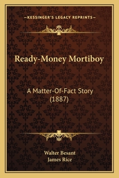 Ready-money Mortiboy, a Matter-of-fact Story