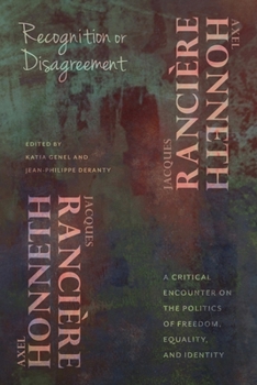 Hardcover Recognition or Disagreement: A Critical Encounter on the Politics of Freedom, Equality, and Identity Book