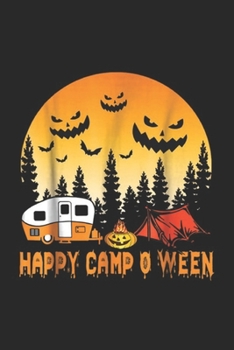 Happy Camp O Ween: Happy Camp O Ween Funny Camping Halloween Journal/Notebook Blank Lined Ruled 6x9 100 Pages