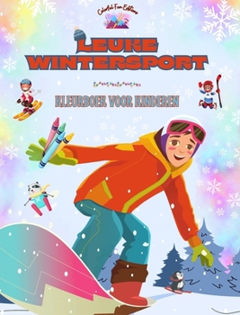 Hardcover Leuke wintersport - Kleurboek voor kinderen - Creatieve en vrolijke illustraties om sport te promoten: Grappige verzameling schattige wintersportscène [Dutch] Book