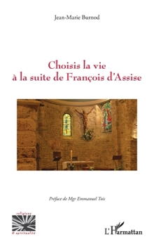 Choisis la vie à la suite de François d’Assise (Religions Et Spiritualité) (French Edition)