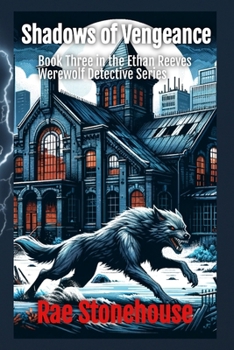 Shadows of Vengeance (The Ethan Reeves Werewolf Detective)