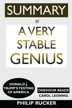 Paperback SUMMARY Of A Very Stable Genius: Donald J. Trump's Testing of America Book