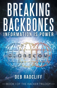 Paperback Breaking Backbones: Information Is Power: Book I of the Hacker Trilogy Book