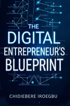 The Digital Entrepreneur's Blueprint