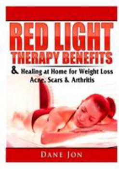 Paperback Red Light Therapy Benefits & Healing at Home for Weight Loss, Acne, Scars & Arthritis Book