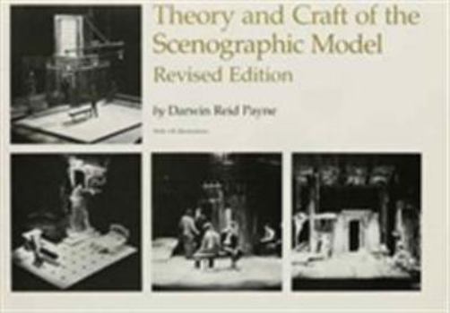 Paperback Theory and Craft of the Scenographic Model, Revised Edition Book