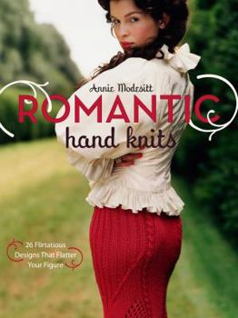 Hardcover Romantic Hand Knits: 26 Flirtatious Designs That Flatter Your Figure Book