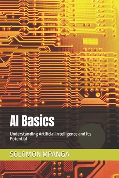 Paperback AI Basics: Understanding Artificial Intelligence and Its Potential Book
