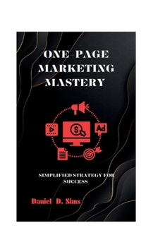 Paperback One-page marketing mastery: Simplified strategy for success Book
