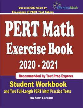 Paperback PERT Math Exercise Book 2020-2021: Student Workbook and Two Full-Length PERT Math Practice Tests Book