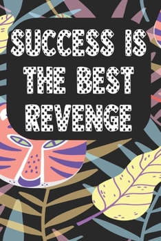 Paperback Success is the Best Revenge: Notebook for Teachers & Administrators To Write Goals, Ideas & Thoughts School Appreciation Day Gift Book