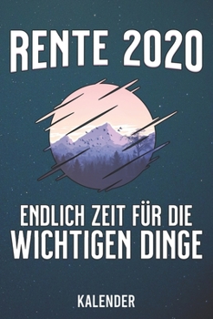 Kalender: 2020 A5 1 Woche 2 Seiten - 110 Seiten - Rente 2020 Zeit für die wichtigen Dinge (German Edition)