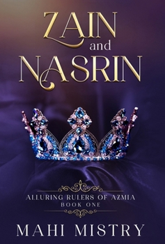 Hardcover Zain and Nasrin: Steamy Marriage of Convenience Royal Romance Book