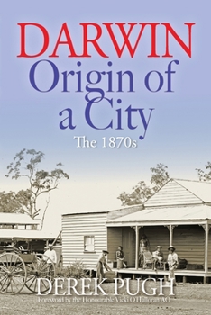 Paperback Darwin: Origin of a City - The 1870s Book