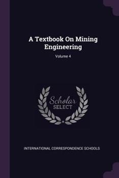 Paperback A Textbook On Mining Engineering; Volume 4 Book