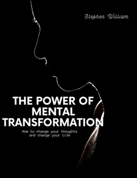 Paperback The power of mental transformation: How to change your thoughts and change your life Book