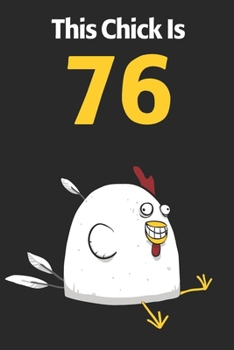 This Chick Is 76: Cute 76th Birthday 122 Page Diary Journal Notebook Planner Gift For Chicken Lovers