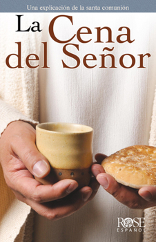 La Cena del Señor, Paquete de 5 (The Lord's Supper, 5-Pack): Sagrada Comunión explicada. (Spanish Edition)
