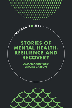 Stories of Mental Health, Resilience and Recovery (Emerald Points)