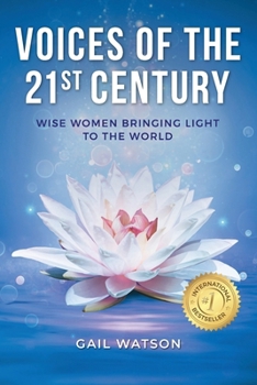 Paperback Voices of the 21st Century: Wise Women Bringing Light to the World Book