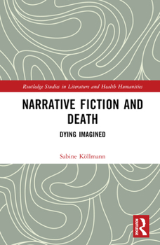 Hardcover Narrative Fiction and Death: Dying Imagined Book