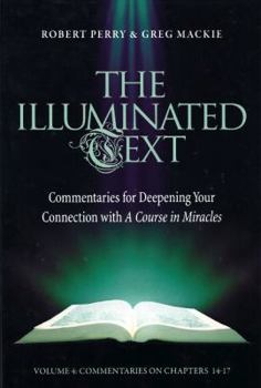Paperback The Illuminated Text Vol 4: Commentaries for Deepening Your Connection with a Course in Miracles Book