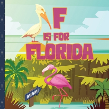 Paperback F is For Florida: Know My State Alphabet Picture Book For Kids Learn ABC & Discover America States Book