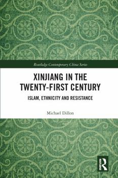 Paperback Xinjiang in the Twenty-First Century: Islam, Ethnicity and Resistance Book